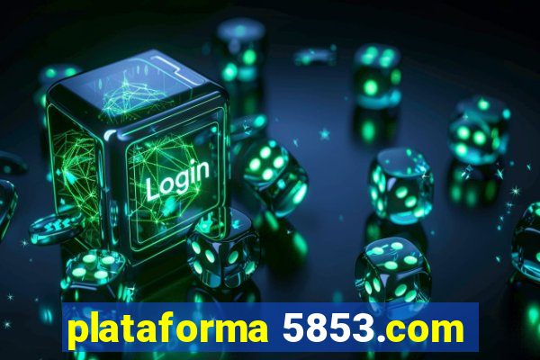 plataforma 5853.com