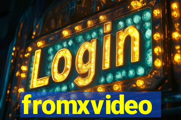 fromxvideo