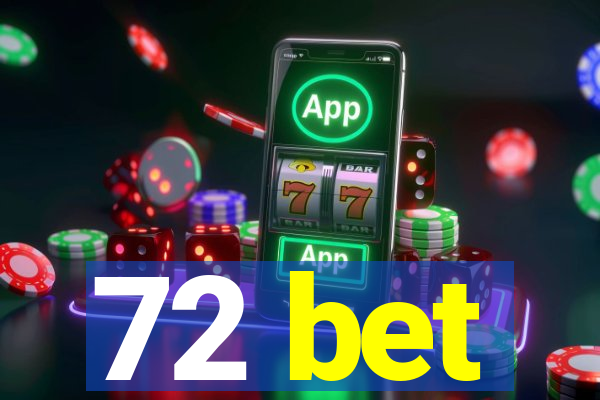 72 bet