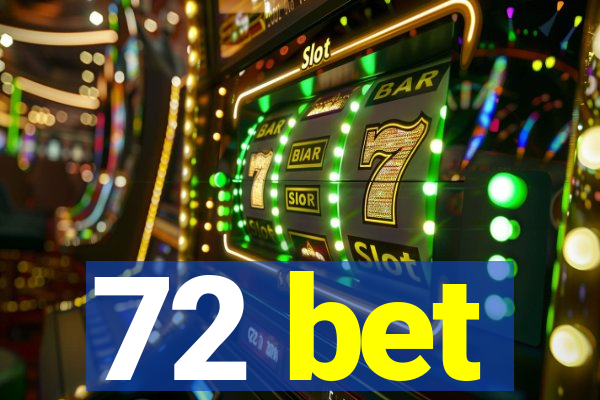 72 bet