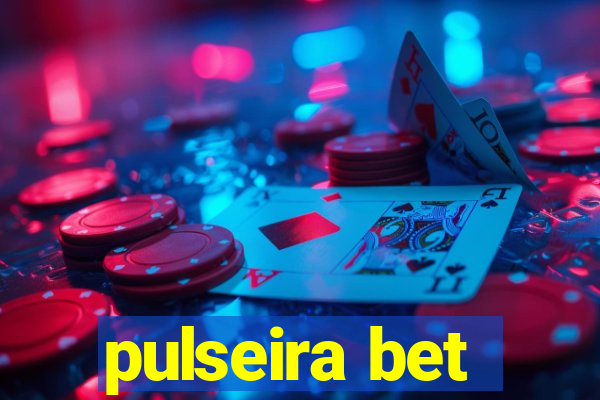 pulseira bet