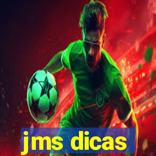 jms dicas