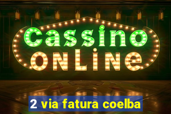 2 via fatura coelba