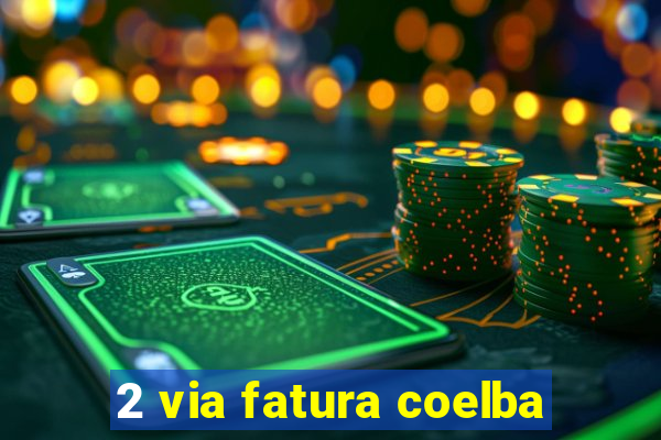 2 via fatura coelba