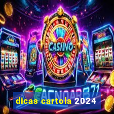 dicas cartola 2024