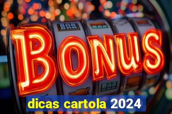 dicas cartola 2024