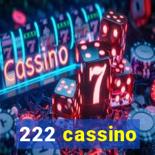 222 cassino