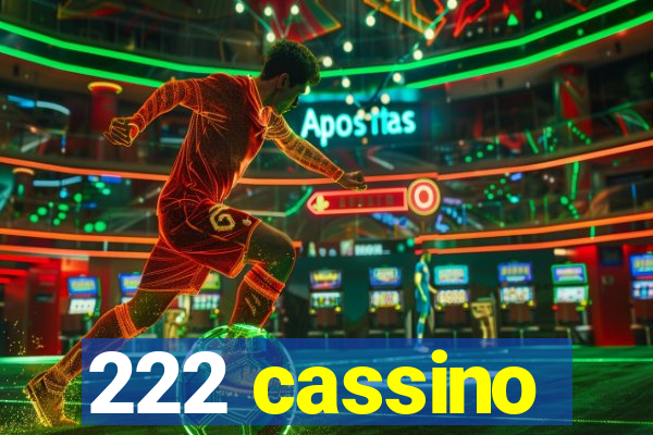 222 cassino