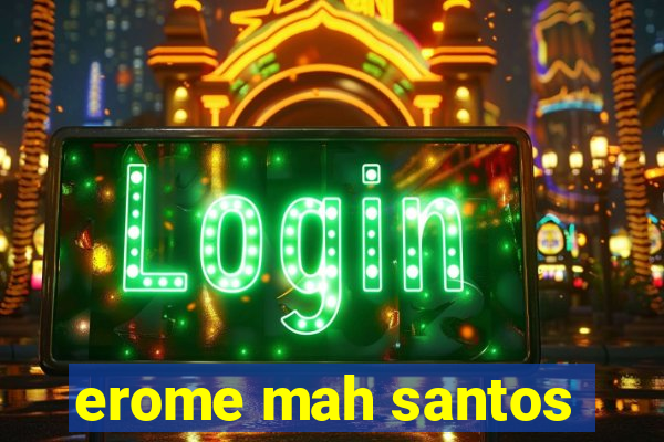 erome mah santos