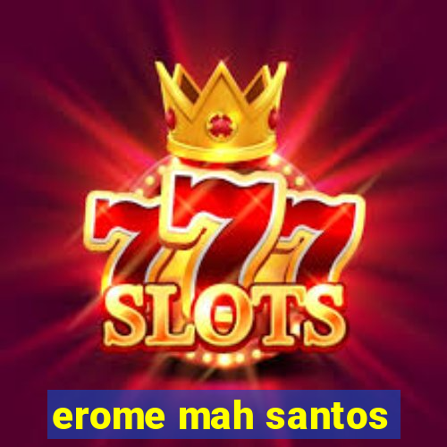 erome mah santos