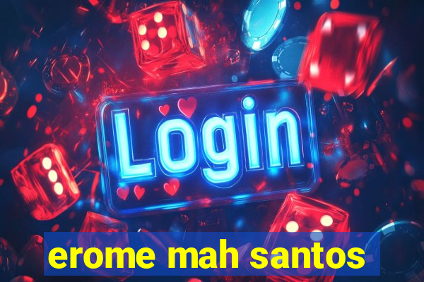 erome mah santos