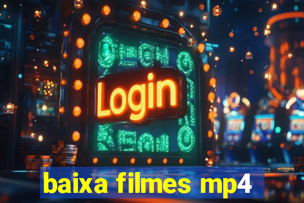 baixa filmes mp4