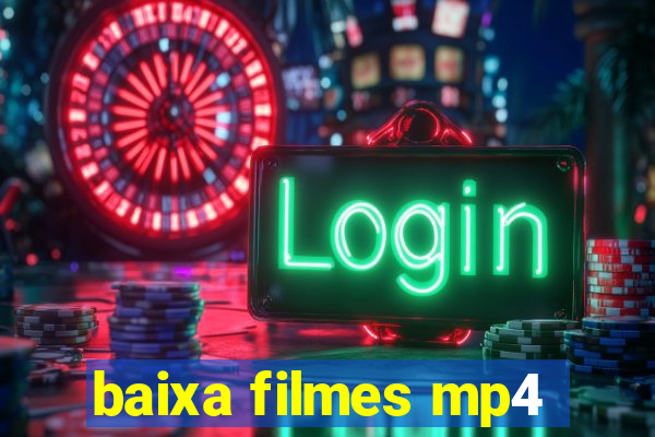 baixa filmes mp4