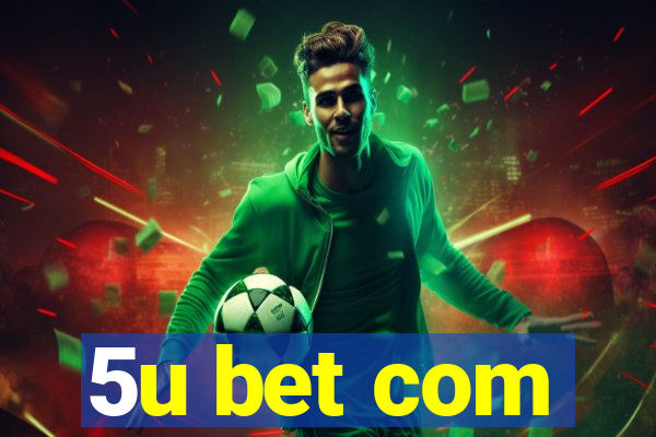5u bet com