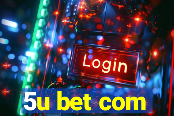 5u bet com