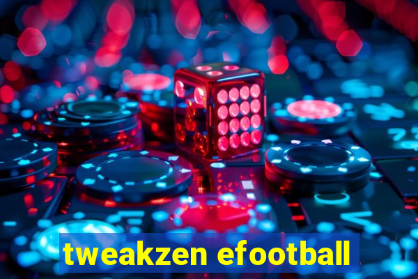 tweakzen efootball