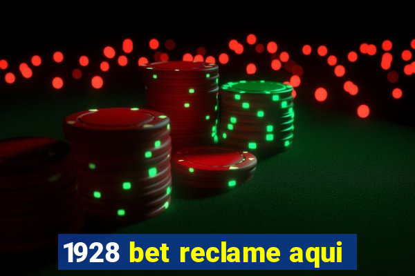 1928 bet reclame aqui