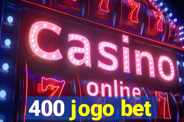 400 jogo bet