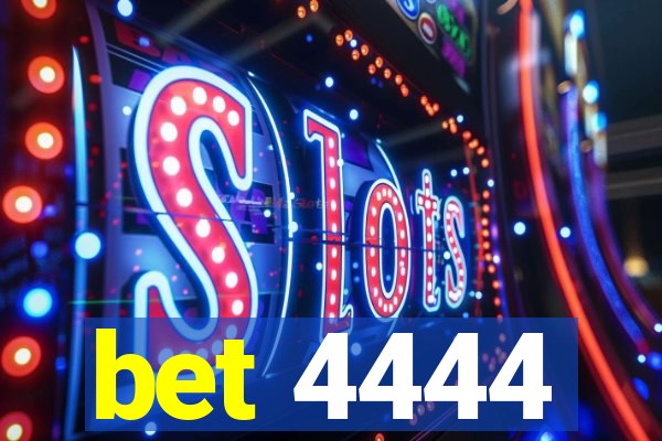 bet 4444
