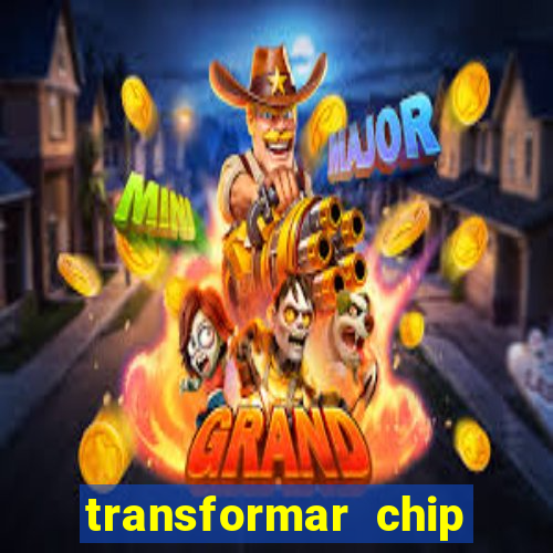 transformar chip tim em esim