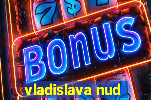 vladislava nud