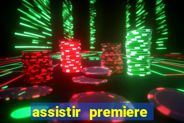 assistir premiere futebol clube ao vivo
