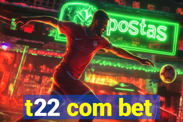 t22 com bet