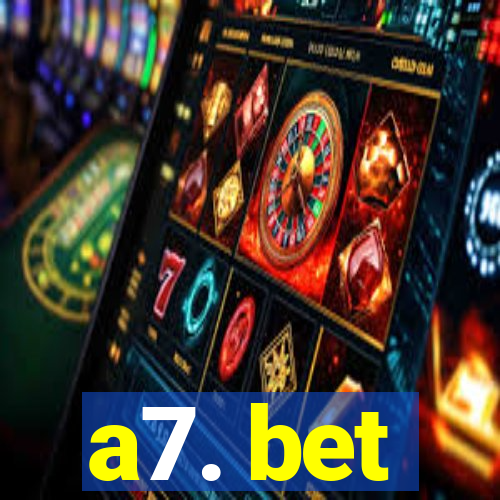 a7. bet