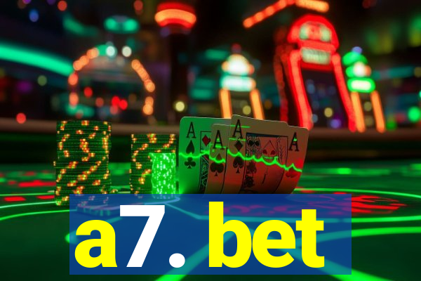 a7. bet