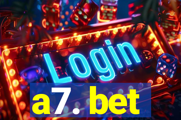 a7. bet