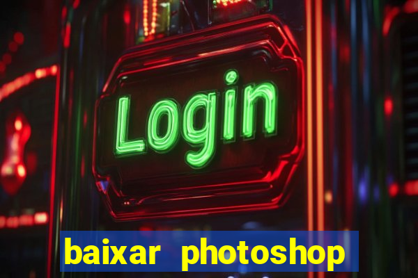 baixar photoshop beta crackeado