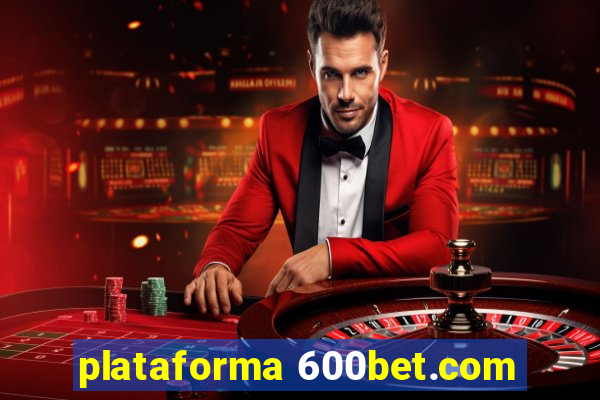 plataforma 600bet.com