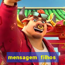 mensagem filhos herança do senhor