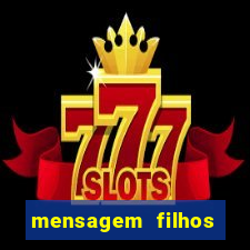mensagem filhos herança do senhor