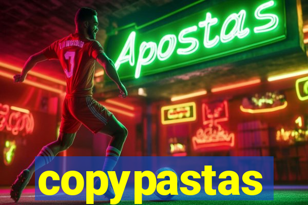 copypastas
