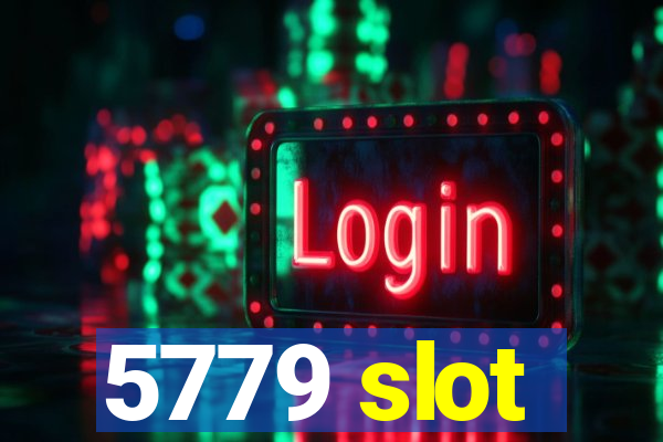 5779 slot