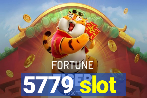 5779 slot