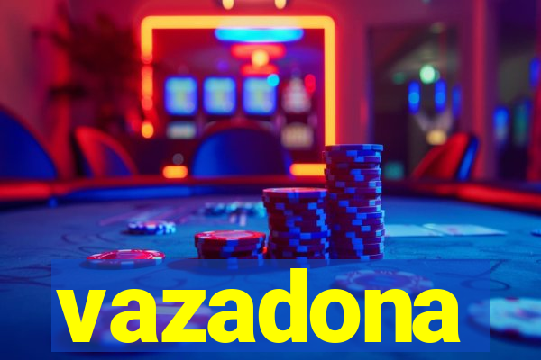 vazadona