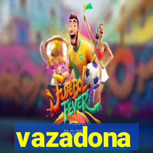 vazadona