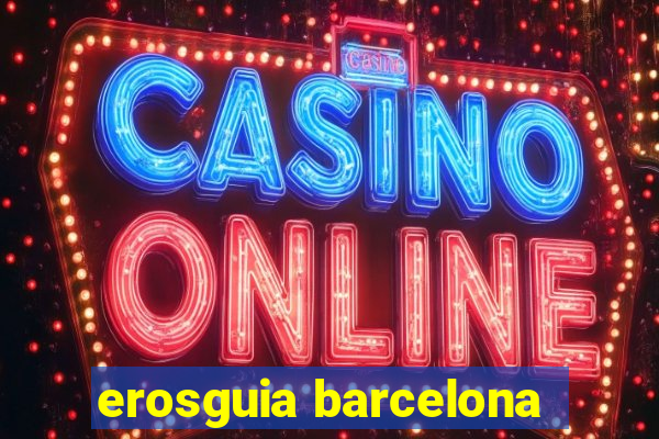 erosguia barcelona