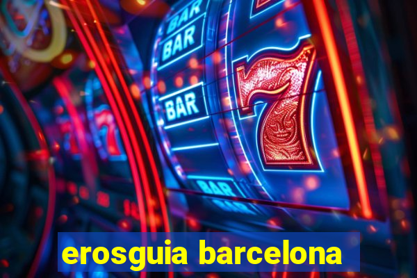 erosguia barcelona