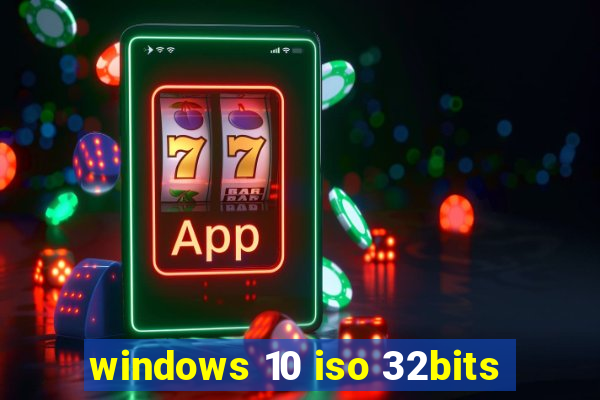 windows 10 iso 32bits
