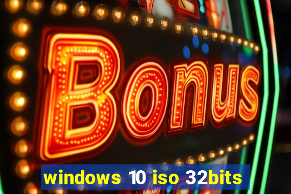 windows 10 iso 32bits