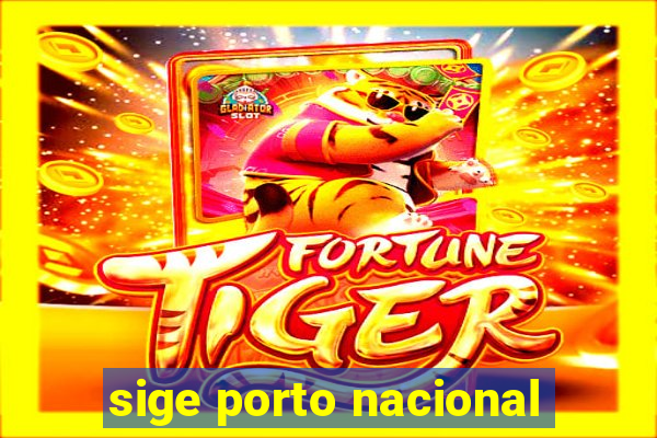 sige porto nacional