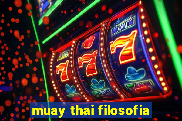muay thai filosofia