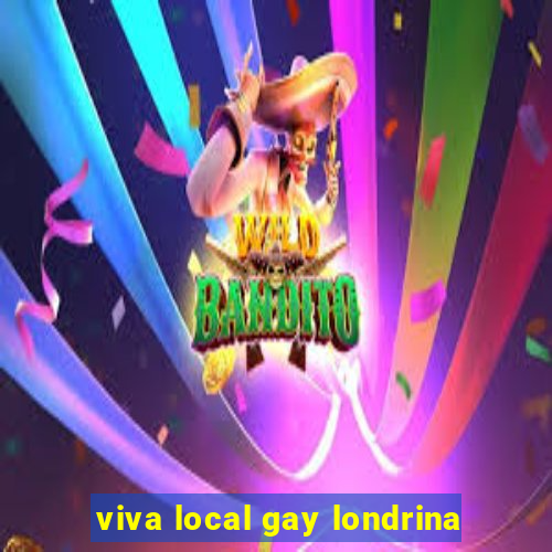 viva local gay londrina