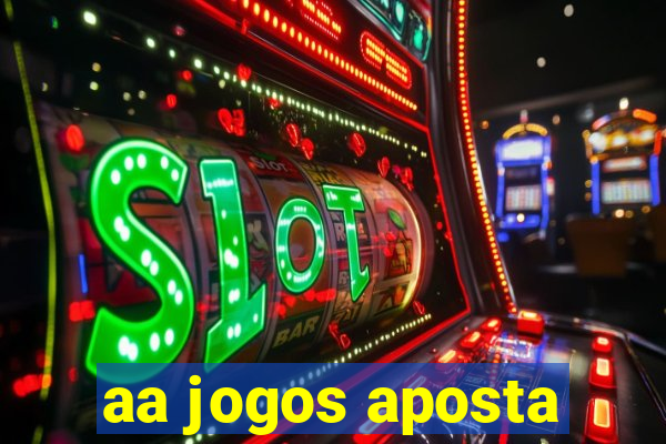 aa jogos aposta