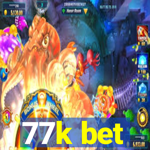 77k bet