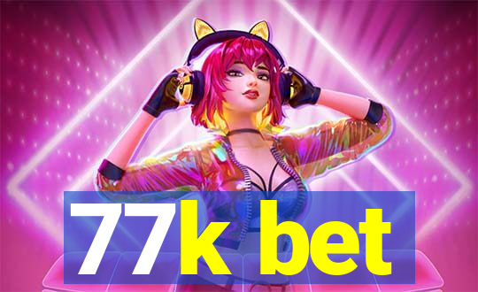 77k bet