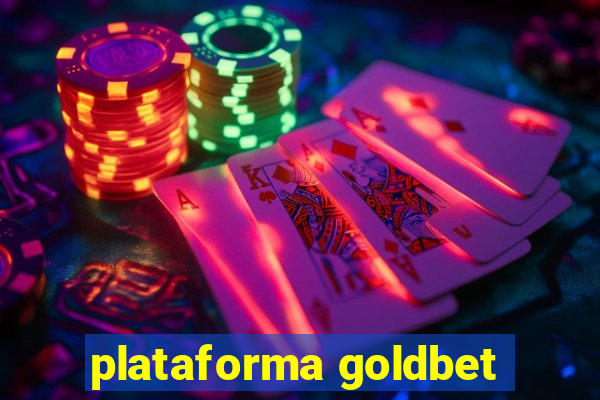 plataforma goldbet